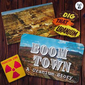 Boom Town: A Uranium Story by Alec Cowan