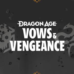 Dragon Age: Vows & Vengeance by Electronic Arts | Pod People