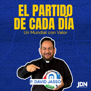El partido de cada día con el P. David Jasso >Un Mundial con valor< by JuanDiegoNetwork.com