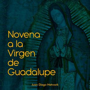 Novena a la Virgen de Guadalupe by JuanDiegoNetwork.com