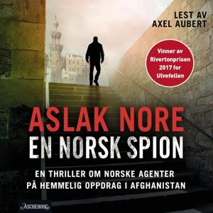 Aslak Nore - En norsk spion by Bauer Media