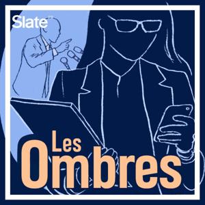 Les Ombres by Slate.fr Podcasts