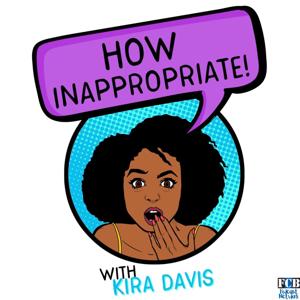 How Inappropriate with Kira Davis by FCB Podcast Network