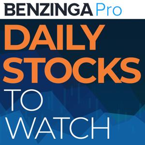 Benzinga Daily Stocks To Watch by Benzinga