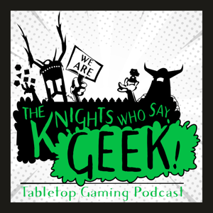 Knights Who Say Geek! by The Podcast Room