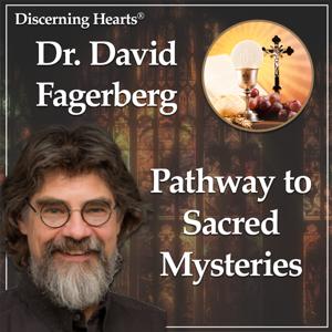 Pathway to Sacred Mysteries with Dr. David Fagerberg