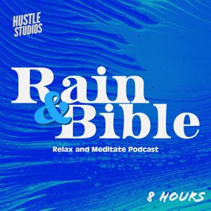 Rain and Bible: Sleep, Relax and Meditate by Hustle Media