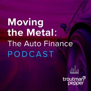 Moving the Metal: The Auto Finance Podcast