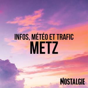 INFOS, METEO et TRAFIC de Nostalgie Metz by Nostalgie France