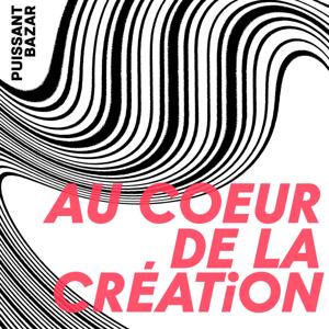 Au Coeur de la Création by Puissant Bazar