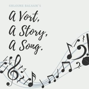 A Vort, A Story, A Song by Shloime Balsam