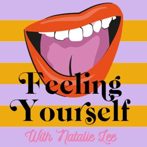 Feeling Yourself with Natalie Lee