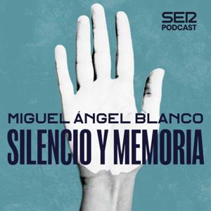 Miguel Ángel Blanco, silencio y memoria by SER Podcast