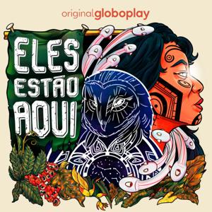 Eles Estão Aqui by Globoplay