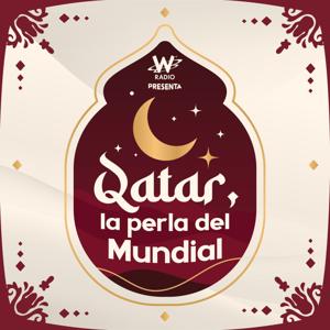 Qatar: La perla del Mundial by W Radio y Caracol Pódcast