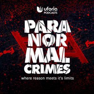 Paranormal Crimes by Uforia Podcasts