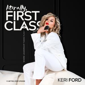 Literally First Class™ by Keri Ford