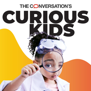 The Conversation's Curious Kids by The Conversation