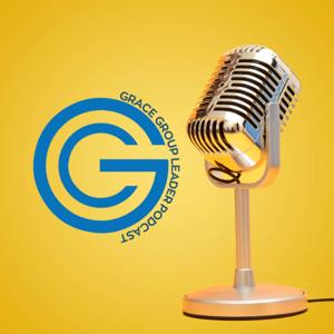 Grace Group Leader Podcast