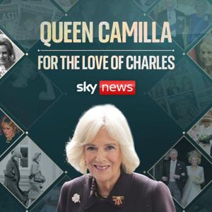 Queen Camilla: For The Love Of Charles by Sky News