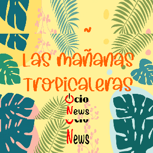 Las mañanas tropicaleras by Tropical Fm Marbella