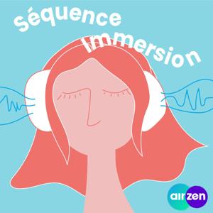 Séquence immersion by AirZen Radio