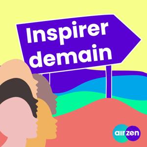 Inspirer demain by AirZen Radio