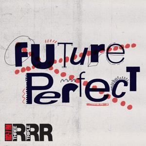 Future Perfect by RRR - Triple R