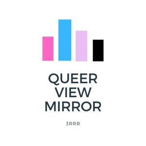 Queer View Mirror by RRR - Triple R