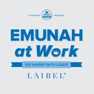 Emunah at Work by TYH Nation