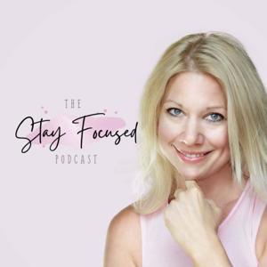 The Stay Focused Podcast