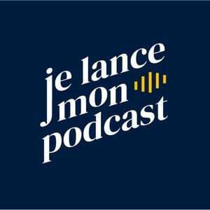 Je lance mon podcast by Luc Faucher