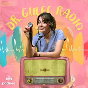 Dr. Gulec Radio by Podbee Media