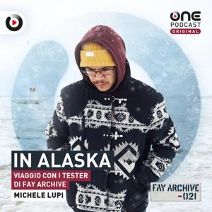 In Alaska: Viaggio con i tester di Fay Archive by OnePodcast