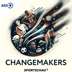 Changemakers - Wie Sportler:innen die Welt verändern by Sportschau