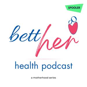 Motherhood Health Podcast by Motherhood