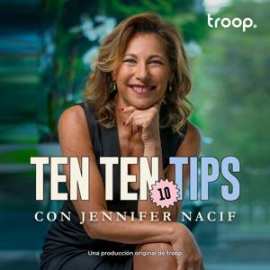 Ten Ten Tips con Jennifer Nacif by troop audio