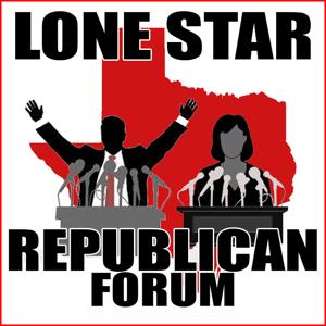 Lone Star Republican Forum – Lone Star Podcast Network