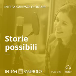 Storie possibili - Intesa Sanpaolo On Air by Intesa Sanpaolo