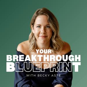 Your Breakthrough Blueprint with Becky Aste | for the highly ambitious, high-performing wife who is ready to repair connection in her marriage and harmony in her body and life by Becky Aste