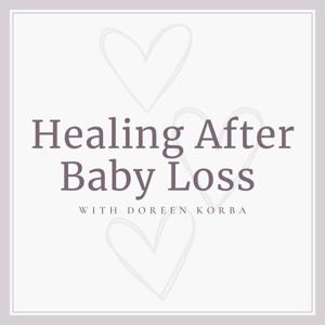 Healing After Baby Loss with Doreen Korba from StillMama.org