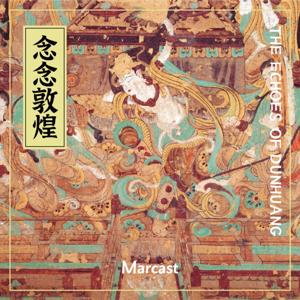 念念敦煌 The Echoes of Dunhuang by Marcast