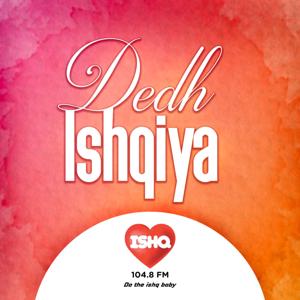 Dedh Ishqiya by Ishq FM