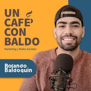 "Un Café con Baldo" by Un Café con Baldo