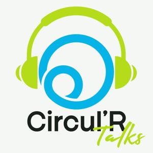 Circul'R Talks by CDI Podcast