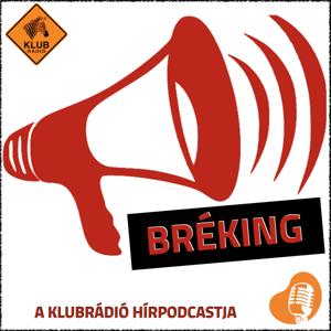 Bréking – A Klubrádió hírpodcastja by Klubrádió