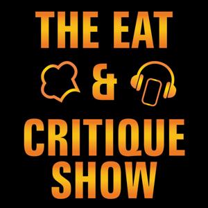 The Eat & Critique Show by Talk 4 Podcasting