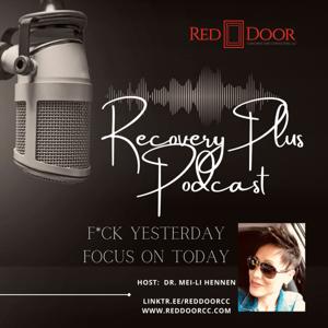 Recovery Plus Podcast: F*ck Yesterday, Focus on Today by SB Studios