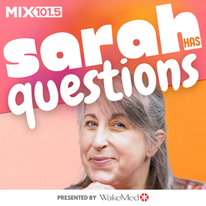 Sarah Has Questions by MIX 101.5 | Raleigh, North Carolina