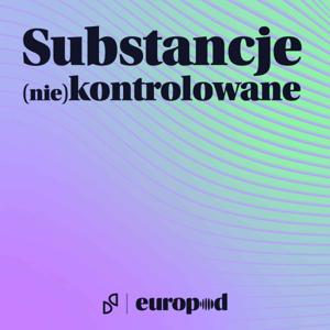 Substancje (nie)kontrolowane by Europod